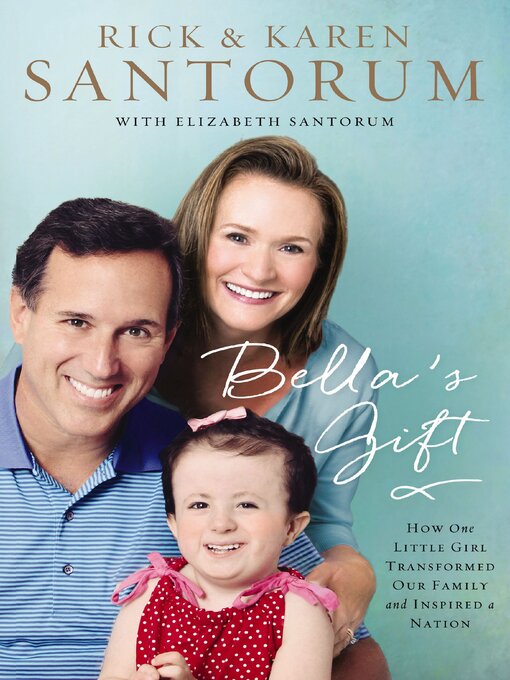 Title details for Bella's Gift by Rick Santorum - Wait list